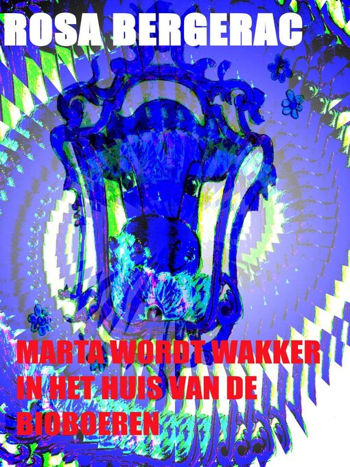 Title details for Marta wordt wakker in het huis van de bioboeren by Rosa Bergerac - Available